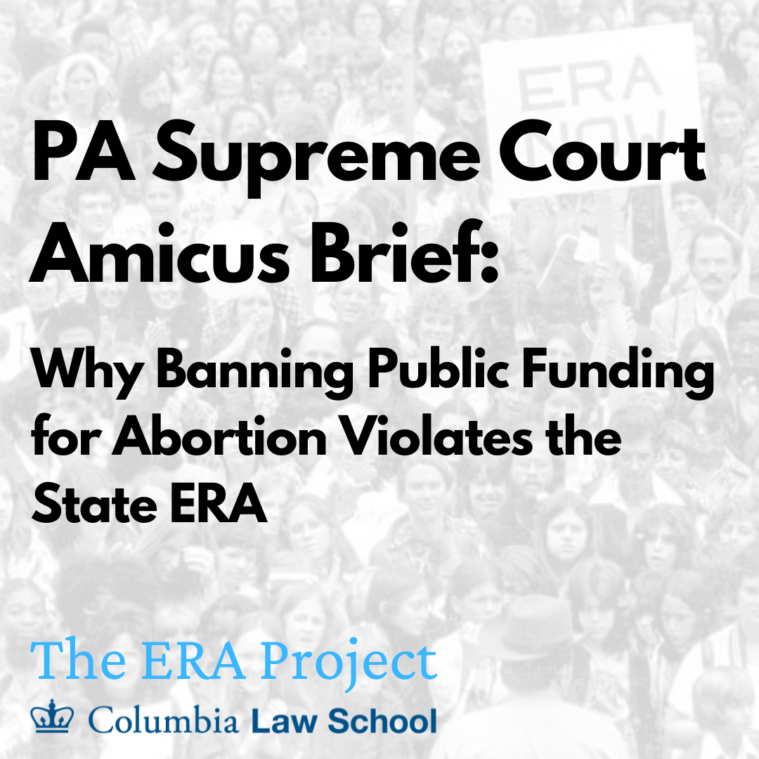 PA Supreme Court Amicus Brief:Why Banning Public Funding for Abortion Violates the State ERA