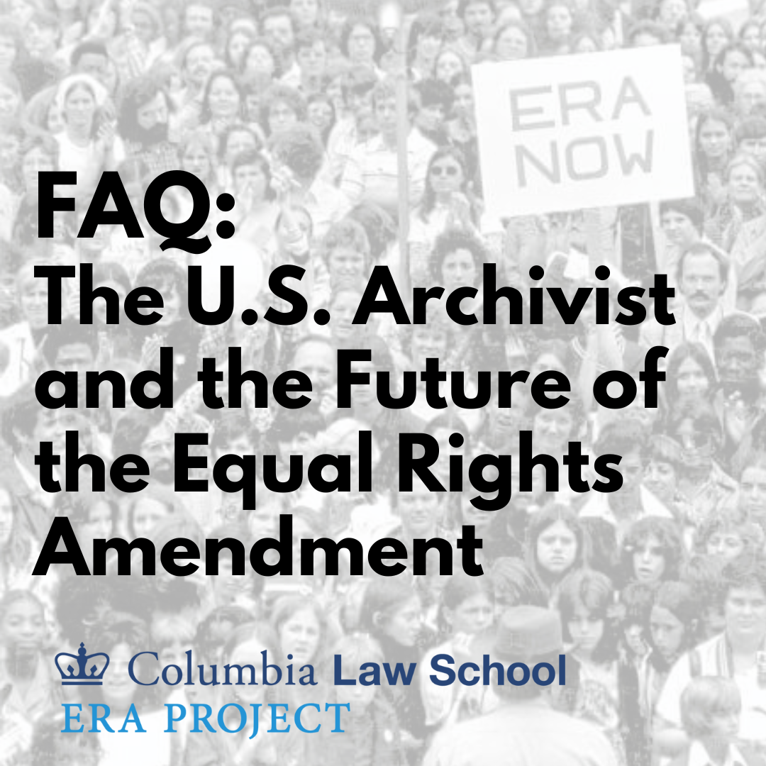 FAQ on the U.S. Archivist and the Future of the Equal Rights Amendment
